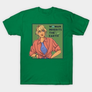 Woman Inherits the Earth T-Shirt